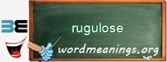 WordMeaning blackboard for rugulose